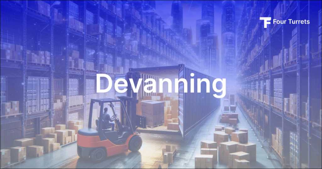 What is Devanning? Why Container Needs Devanning in Logistics? - Four ...