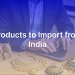 products to import from India
